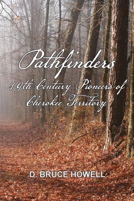 Pathfinders: 19th Century Pioneers of Cherokee Territory 1