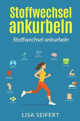 bokomslag Stoffwechsel ankurbeln: Wie Sie ihren Stoffwechsel wieder in Schwung bringen und durch 10000 Schritte am Tag Fett verbrennen