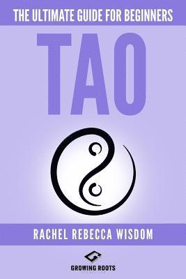 Tao: The Ultimate Guide For Beginners 1