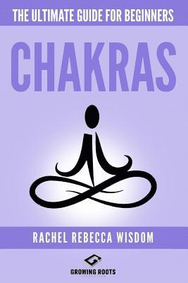 bokomslag Chakras: The Ultimate Guide For Beginners