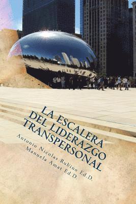 bokomslag La Escalera del Liderazgo Transpersonal: Del Yo a la Organización Global