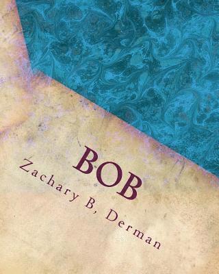 Zachary B. Derman - Bob, Häftad