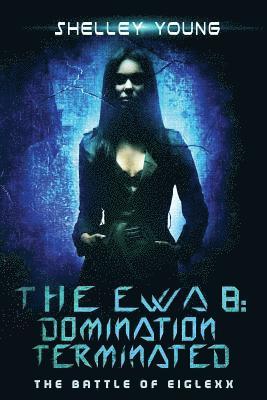 The EWA 8: Domination Terminated 1