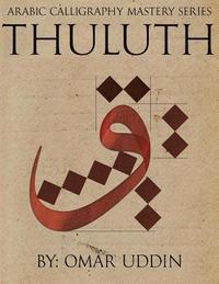 bokomslag Arabic Calligraphy Mastery Series - THULUTH: A comprehensive step-by-step study of the Thuluth script