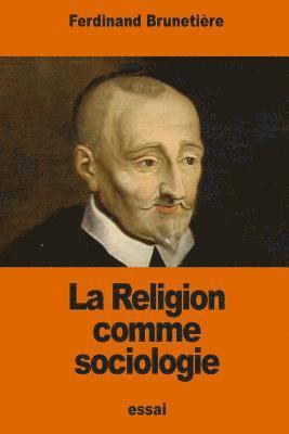 bokomslag La Religion comme sociologie