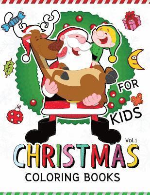 Christmas coloring Books for Kids Vol.1: (Jumbo Coloring Book Coloring Is Fun) 1