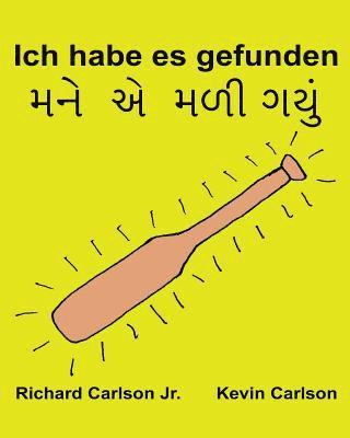 bokomslag Ich habe es gefunden: Ein Bilderbuch für Kinder Deutsch-Gujarati (Zweisprachige Ausgabe) (www.rich.center)