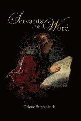 Servants of the Word: What I observed of the first 30 years of The Word For The World Bible Translators: 1981-2011 1