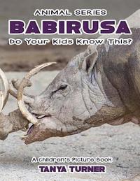 bokomslag THE BABIRUSA Do Your Kids Know This?: A Children's Picture Book