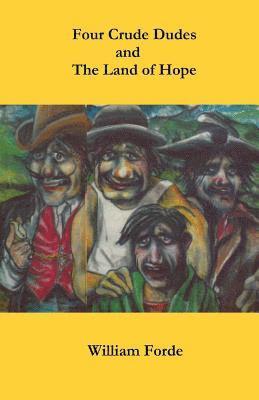 Four Crude Dudes and The Land of Hope 1