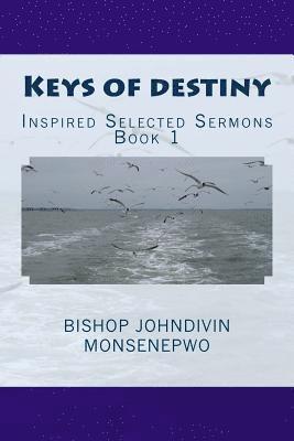 bokomslag Keys of destiny: Inspired selected sermons