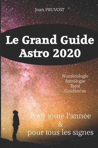 bokomslag Le Grand Guide Astro 2020: où va le monde ?