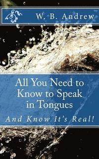 bokomslag All You Need to Know to Speak in Tongues: And Know It's Real!