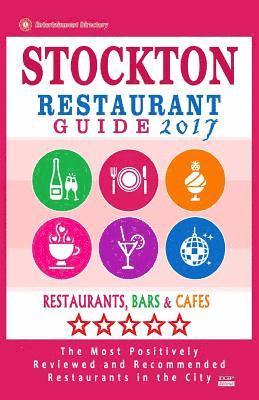 Stockton Restaurant Guide 2017: Best Rated Restaurants in Stockton, California - 500 Restaurants, Bars and Cafés recommended for Visitors, 2017 1