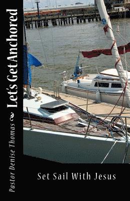Let's Get Anchored: Set Sail With Jesus 1