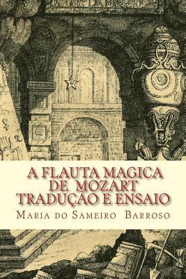 A Flauta Magica de Mozart: Traducao e ensaio 1