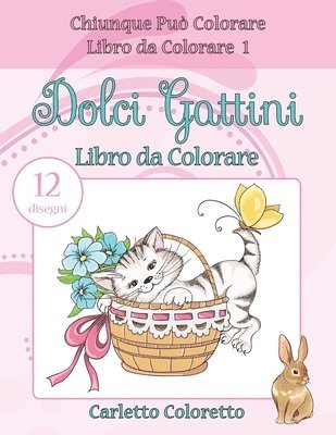 bokomslag Dolci Gattini Libro da Colorare: 12 disegni