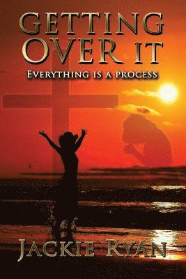 Getting Over It: Everything Is A Process 1