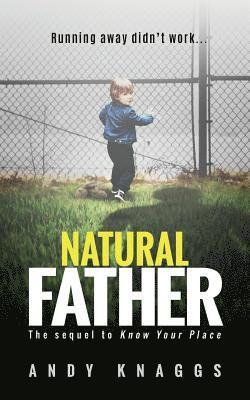 Natural Father: The Sequel To Know Your Place 1