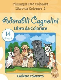 bokomslag Adorabili Cagnolini Libro da Colorare: 14 disegni