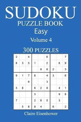 Claire Eisenhower - Sudoku Puzzle Book: [2017 Edition] Easy Volume 4-300 Puzzles, Häftad