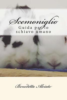 Benedetta Alciato - Scemoniglio: Guida per lo schiavo umano, Häftad
