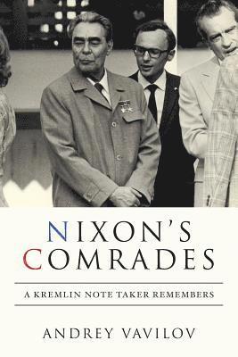 bokomslag Nixon's Comrades: A Kremlin Note Taker Remembers