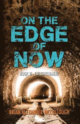 bokomslag On the Edge of Now: Book VI - Enlightenment