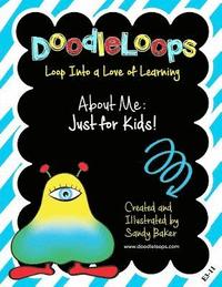 bokomslag DoodleLoops About Me: Just for Kids!: Loop Into a Love of Learning (Book 4.1)