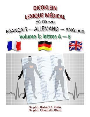 Dicoklein lexique medical Vol.1: francais allemand anglais, 293'130 mots 1