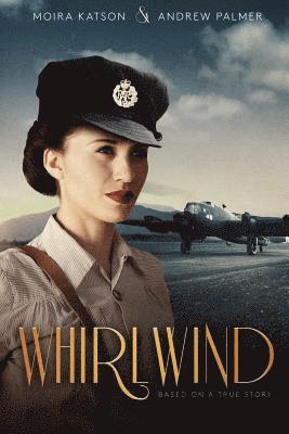 Whirlwind: Based on a true story. 1