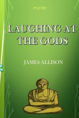 James Allison - Laughing At the Gods, Häftad