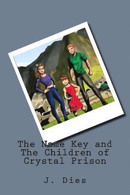 The Name Key And The Children of Crystal Prison 1