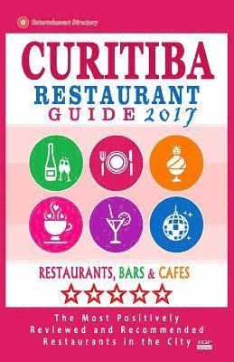Curitiba Restaurant Guide 2017: Best Rated Restaurants in Curitiba, Brazil - 500 Restaurants, Bars and Cafés recommended for Visitors, 2017 1