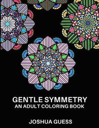 bokomslag Gentle Symmetry: An Adult Coloring Book