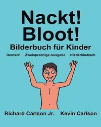 bokomslag Nackt! Bloot!: Ein Bilderbuch für Kinder Deutsch-Niederländisch (Zweisprachige Ausgabe) (www.rich.center)