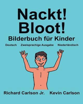 Nackt! Bloot!: Ein Bilderbuch für Kinder Deutsch-Niederländisch (Zweisprachige Ausgabe) (www.rich.center) 1