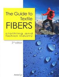 bokomslag The Guide to Textile Fibers: clothing and fashion industry