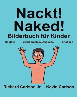 bokomslag Nackt! Naked!: Ein Bilderbuch für Kinder Deutsch-Englisch (Zweisprachige Ausgabe) (www.rich.center)