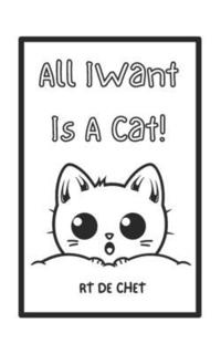 bokomslag All I Want Is A Cat!