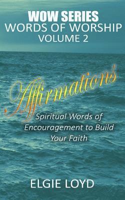 bokomslag Affirmations: Words of Worship Vol.2: Faith Building Devotionals