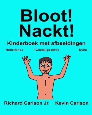 Bloot! Nackt!: Kinderboek met afbeeldingen Nederlands/Duits (Tweetalige editie) (www.rich.center) 1