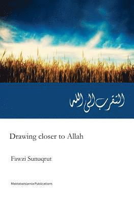 bokomslag Drawing closer to Allah (swt): Attaqarrub Ila Allah: Translated from Original Arabic Edition