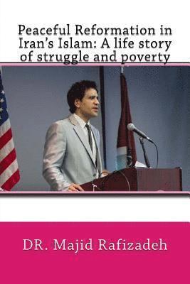 Peaceful Reformation in Iran's Islam: A life story of struggle and poverty 1