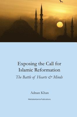 Exposing the call for Islamic reformation: The Battle for Hearts and Minds 1