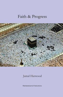 Jamal Harwood, Maktaba Islamia - Faith and Progress, Häftad. Tillgänglighet: Lägg i varukorg