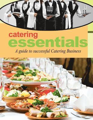 bokomslag Catering Essentials: A guide to successful catering business
