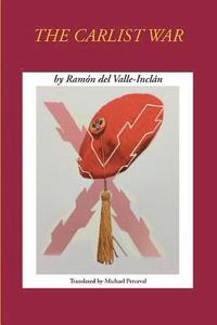 bokomslag The Carlist War by Ramon del Valle-Inclan