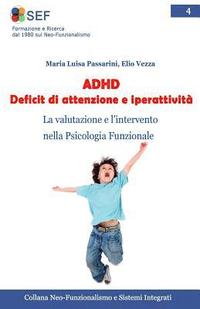 bokomslag ADHD Deficit di attenzione e iperattività: La valutazione e l'intervento nella Psicologia Funzionale