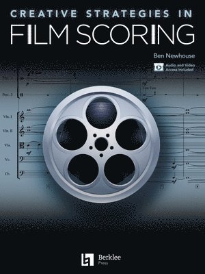 Creative Strategies in Film Scoring - Audio and Video Access Included 1